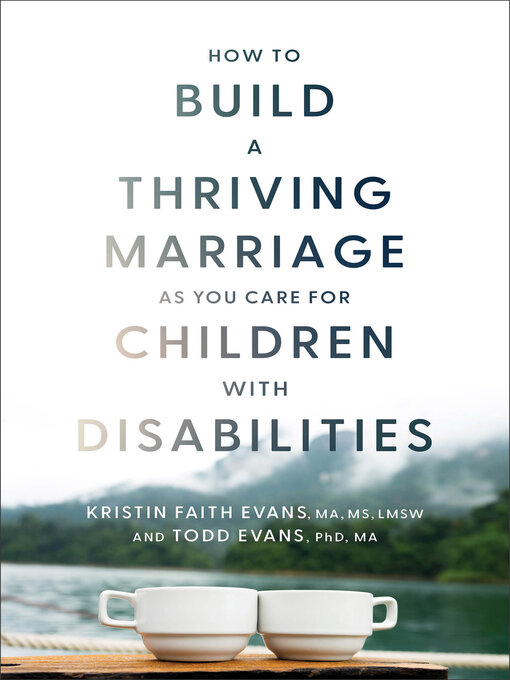 Title details for How to Build a Thriving Marriage as You Care for Children with Disabilities by Kristin Faith Evans - Wait list